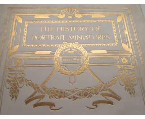 Williamson, George C. The History of Portrait Miniatures, vols 1 &amp; 2, b/w illust. with tissue guards, pub. London 1904, i