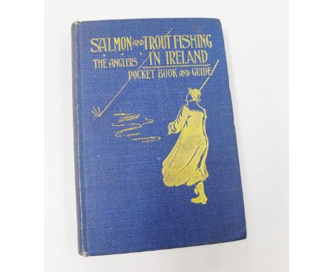 Salmon &amp; Trout Fishing in Ireland, The Anglers Pocket Book &amp; Guide, 