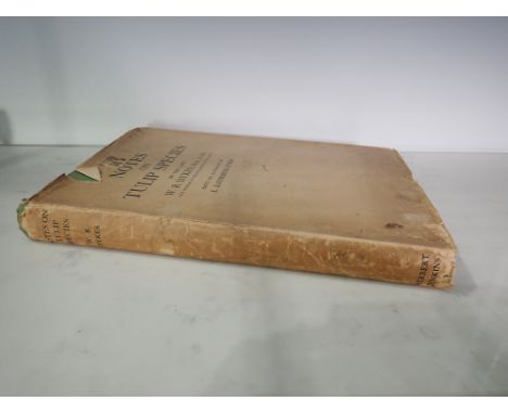 DYKES W.R., Notes on Tulip Species, edit E. Katherine Dykes, into by Sir A. Daniel Hall, pub Herbert Jenkins, London, first e