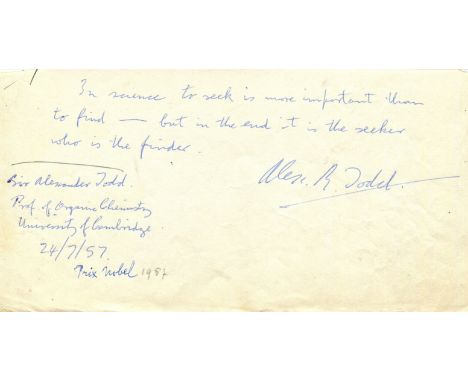 TODD ALEXANDER R.: (1907-1997) Baron Todd. Scottish biochemist, Nobel Prize winner for Chemistry, 1957. Autograph statement s