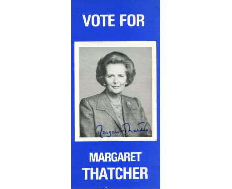 THATCHER MARGARET: (1925-2013) British Prime Minister 1979-90. A slim 8vo folding blue and white election campaign leaflet is