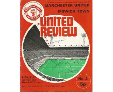 Manchester United V Ipswich 1972 Programme Signed By Bobby Charlton, Denis Law, Alex Stepney & Tony Dunne  Good condition.   