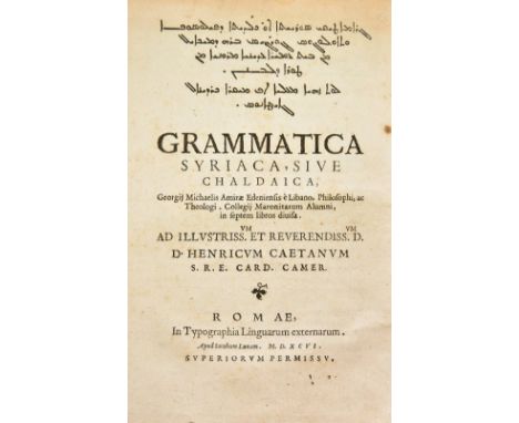 Amira (Georgius Michaelis). Grammatica Syriaca, sive Chaldaica, 1st edition, Rome: Giacomo Luna, 1596,  Syriac and occasional