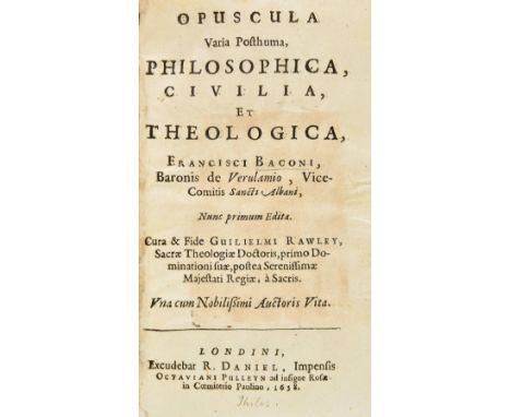 Bacon (Francis). Opuscula varia posthuma, philosophica, civilia, et theologica, cura et fide Guilielmi Rawley, 1st edition, 2