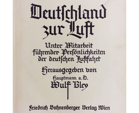Bley (Wulf) . Deutschland zur Luft..., 1938, Germany, approximately 110 plates including portrait frontispiece of Adolf Hitle