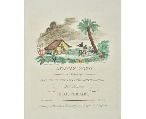 Ferrari (Giacomo Gotifredo). African Song, the Words by Her Grace the Duchess of Devonshire, the Music by G.G. Ferrari, Entd.