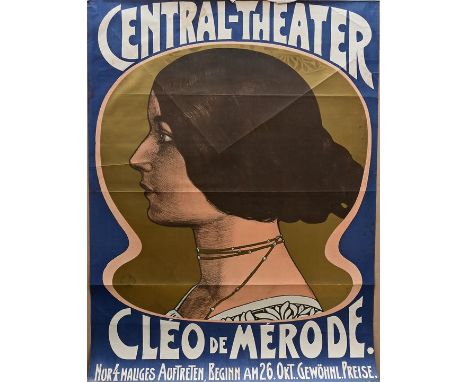 Goller, Josef (1868 Dachau - 1947 Obermenzing)Plakat "Central-Theater / Cléo de Mérode". Farblithografie, um 1905/10. Gedruck