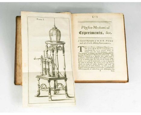 HAUKSBEE (Francis)  Physico-Mechanical Experiments on Various Subjects. Containing an Account of several Surprizing Phenomena