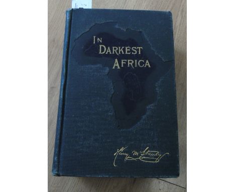 First American Edition: In Darkest Africa by Henry M. Stanley. New York: Charles Scribners 1890 (2).