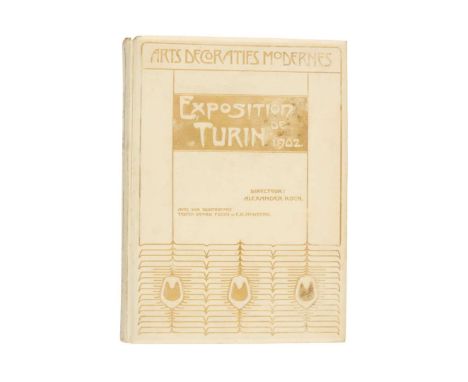  ALEXANDER KOCH (1860-1939) EXPOSITION DE TURIN 1902 L'exposition Internationale des arts decoratifs modernes a Turin 1902. D