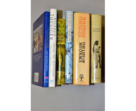 SIX FIRST EDITION HARDBACK BOOKS BY WILFRED THESIGER, in dust jackets, comprising Arabian Sands, The Marsh Arabs, The Danakil