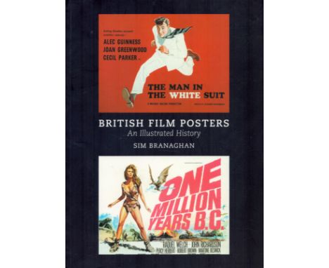 British Film Posters An Illustrated History First Edition softback book. UNSIGNED. Published 2006. Good Condition. All autogr