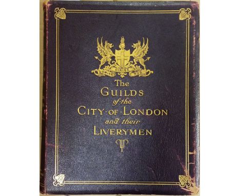 Thornley (John Charles &amp; George W. Hastings).The Guilds of the City of London and their Liverymen..., London: The London 