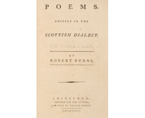 Burns (Robert). Poems, chiefly in the Scottish Dialect, 1st Edinburgh edition, Edinburgh, printed for the Author, and sold by