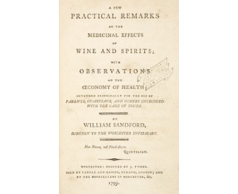 Sandford (William). A Few Practical Remarks on the Medicinal Effects of Wine and Spirits; with observations on the oeconomy o