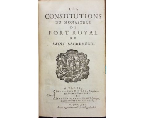 Arnauld (Agnès). Les Constitutions du Monastere de Port-Royal du Saint Sacrement, Paris: Guillaume Desprez &amp; Jean Desessa