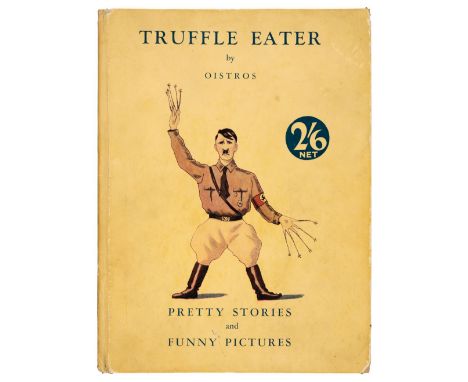 [Wolfe, Humbert]. Truffle Eater, by Oistros. Pretty Stories and Funny Pictures, London: Arthur Barker, [1933], title and eigh