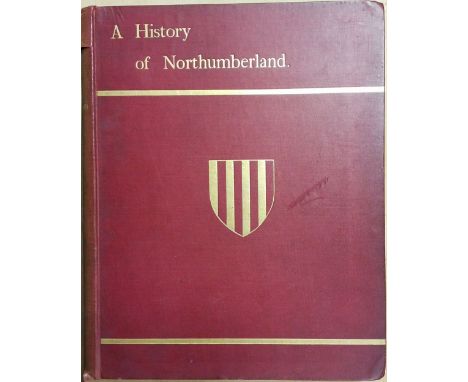 Andrew Reid &amp; Sons [publisher]. A History of Northumberland, 15 volumes, Newcastle-Upon-Tyne, 1983-1940, numerous monochr