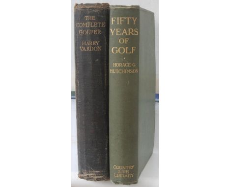 Two Rare Golf Books Fifty years of Golf &amp; The complete Golfer 1 'Fifty Years of GOlf' by Hutchinson, Horace 1919 First Ed