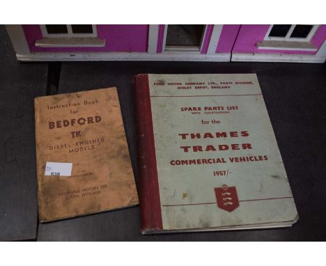 AUTOMOBILIA INTEREST, SPARE PARTS LIST FOR THE THAMES TRADER COMMERCIAL VEHICLES 1957 AND AN INSTRUCTION BOOK FOR A BEDFORD T