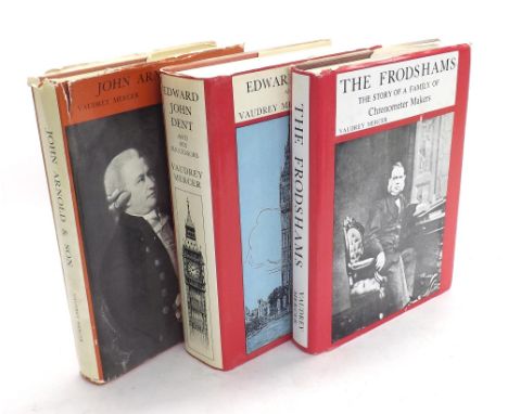 Vaudrey Mercer - Edward John Dent and His Successors (with supplement), The Frodshams, the Story of a Family of Chronometer M