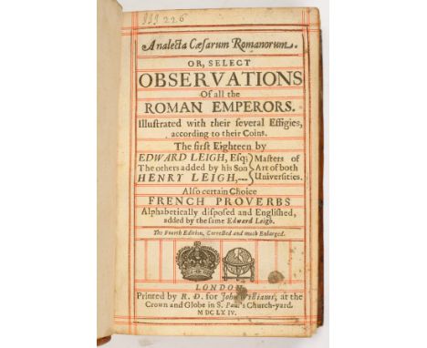 Leigh (Edward). Analecta Caesarum Romanorum. Or, select observations of all Roman Emperors, 4th edition, corrected and much e