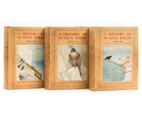 NO RESERVE Birds.- Walpole-Bond (John) A History of Sussex Birds, 3 vol., first edition, plates, original buckram, dust-jacke