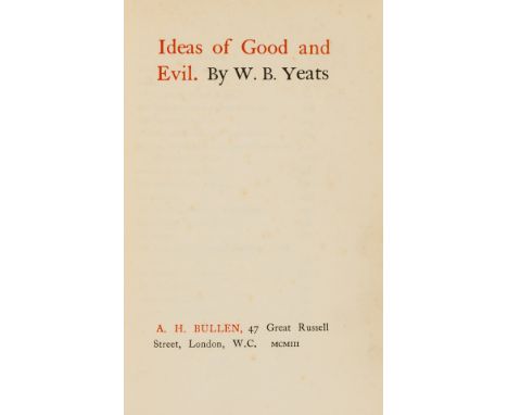 NO RESERVE Yeats (William Butler) Ideas of Good and Evil, first edition, half-title, title in red and black, scattered faint 