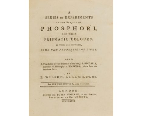 Chemistry.- Wilson (Benjamin) A Series of Experiments on the subject of Phosphori, and their Prismatic Colours..., second edi