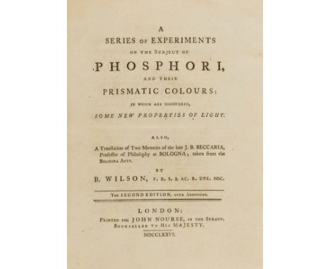 Chemistry.- Wilson (Benjamin) A Series of Experiments on the subject of Phosphori, and their Prismatic Colours..., second edi