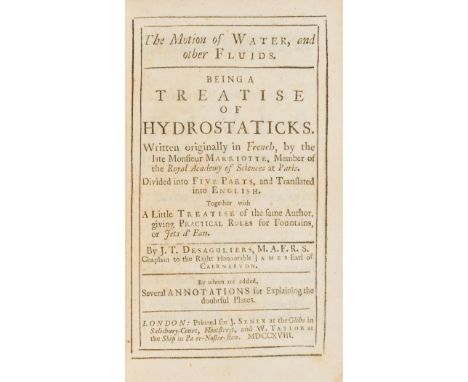 Hydrostatics &amp; Hydrodynamics.- Mariotte (Edme) The Motion of Water, and other Fluids. Being a Treatise of Hydrostaticks..