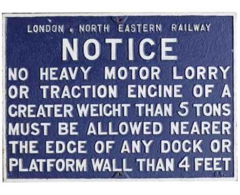 LNER cast iron sign LONDON &amp; NORTH EASTERN RAIWAY NOTICE NO HEAVY MOTOR LORRY OR TRACTION ENGINE OF A GREATER WEIGHT THAN