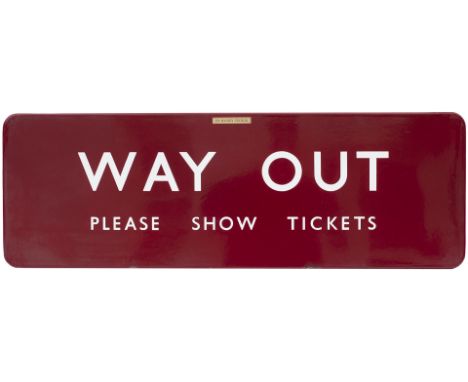 BR(M) FF enamel station sign WAY OUT PLEASE SHOW TICKETS. In excellent condition with one very small edge chip and label atta