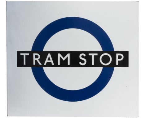 London Transport enamel sign TRAM STOP. In virtually mint condition measures 17.5in x 15.5in.