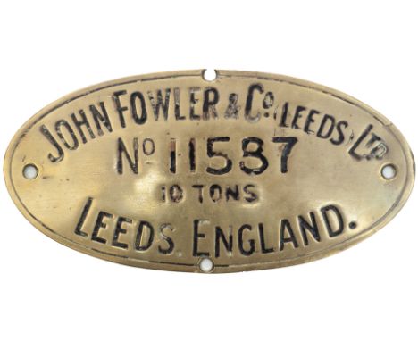 Worksplate JOHN FOWLER &amp; Co (LEEDS) LTD NO 11587 10 TONS. Ex Steam roller scrapped in the 1950's. Oval engraved brass fac