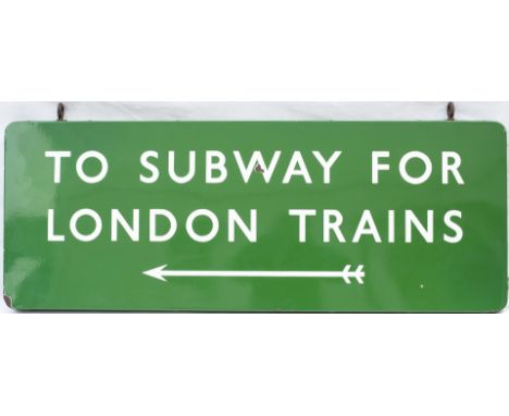 BR(S) FF enamel station sign TO SUBWAY FOR LONDON TRAINS with left facing arrow. Double sided with reverse side blank. In ver