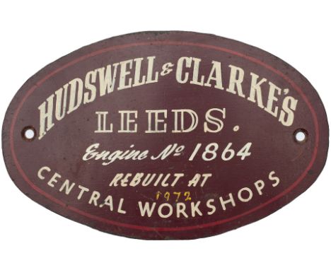 Worksplate HUDSWELL &amp; CLARKE'S ENGINE No 1864 REBUILT AT 1972 CENTRAL WORKSHOPS LEEDS. Ex 0-6-0T built in 1952 upon compl