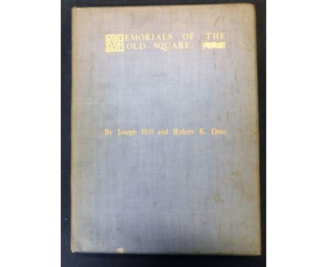 JOSEPH HILL &amp; ROBERT K DENT: MEMORIALS OF THE OLD SQUARE, BEING SOME NOTICES OF THE PRIORY OF ST THOMAS IN BIRMINGHAM AND
