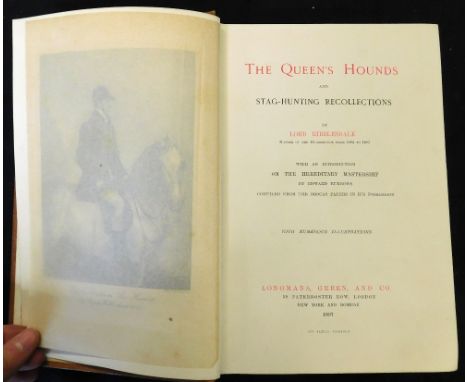 THOMAS LISTER, LORD RIBBLESDALE: THE QUEEN'S HOUNDS AND STAG-HUNTING RECOLLECTIONS, London, New York and Bombay, Longmans, Gr