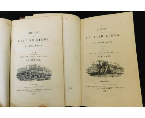 THOMAS BEWICK: A HISTORY OF BRITISH BIRDS, Newcastle, printed by J Blackwell &amp; Co for R E Bewick, sold by him, Longmans &
