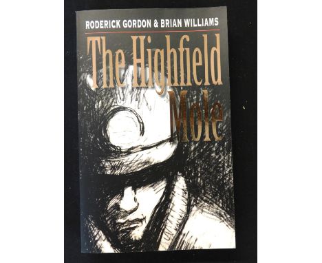 RODERICK GORDON AND BRIAN WILLIAMS: THE HIGHFIELD MOLE, London, Mathew &amp; Son, 2005, 1st edition, signed by both authors d