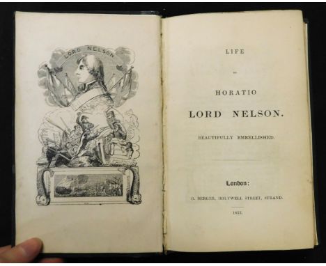 ANON: LIFE OF HORATIO LORD NELSON DUTIFULLY EMBELLISHED, London, G Berger, 1833, 1st edition, engraved frontis, 4 plates incl