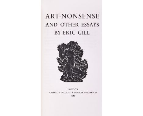 Gill (Eric) Art Nonesense and Other Essays, number 36 of 100 large paper copies signed by the author, wood-engraved vignette 