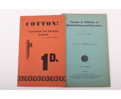 2x British Union of Fascists (B.U.F) Booklets, consisting of ‘COTTON! – Communists and Socialists Exposed’ by A Raven Thomson