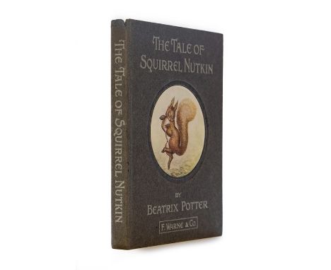 Potter, Beatrix. The Tale of Squirrel Nutkin, first edition, London: Frederick Warne and Co., 1903. Grey paper covered boards