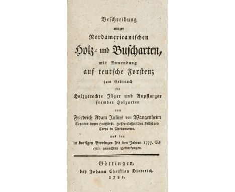 Botanik - - Friedrich Adam Julius von Wangenheim. Beschreibung einiger Nordamericanischen Holz- und Buscharten, mit Anwendung