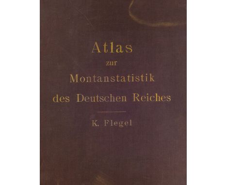 Geologie - Metallurgie - - K Flegel. Atlas zur Montanstatistik des Deutschen Reiches. Hrsg. von der Königlich Preußischen Geo