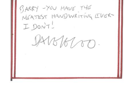 David Legeno signed 4x3 white card dedicated Barry you have the neatest handwriting ever I don't. David Legeno (12 October 19