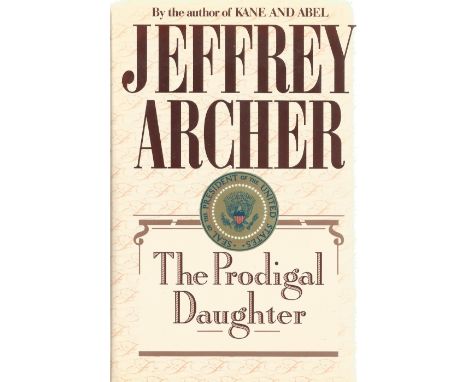 Jeffrey Archer Signed Book. Titled The Prodigal Daughter. First Edition. Signed and Dated September 20th, 1992, on title page