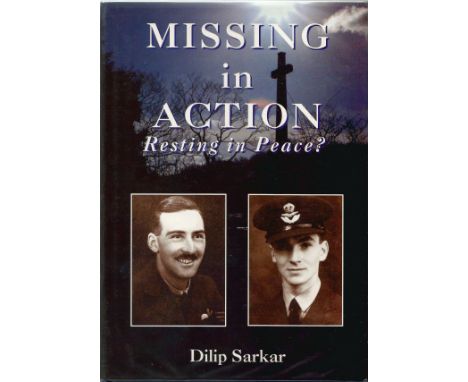 Dilip Sarkar Multi Signed book. Missing in Action Resting in Peace? Signed on a limited edition 35/100 on a bookplate by Geof